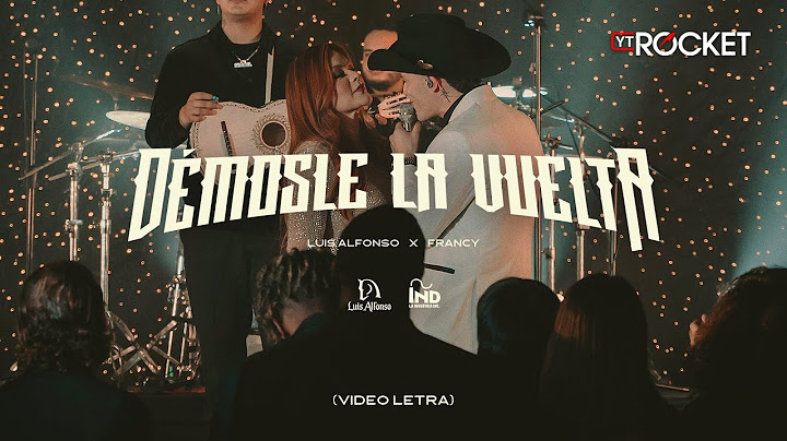Démosle La Vuelta - Luis Alfonso x Francy | Video Letra