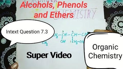 Alcohols, Phenols and Ethers... Intext Question 7.3