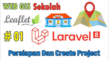01 Web Gis Sekolah Laravel 8 - Persiapan Dan Create New Project