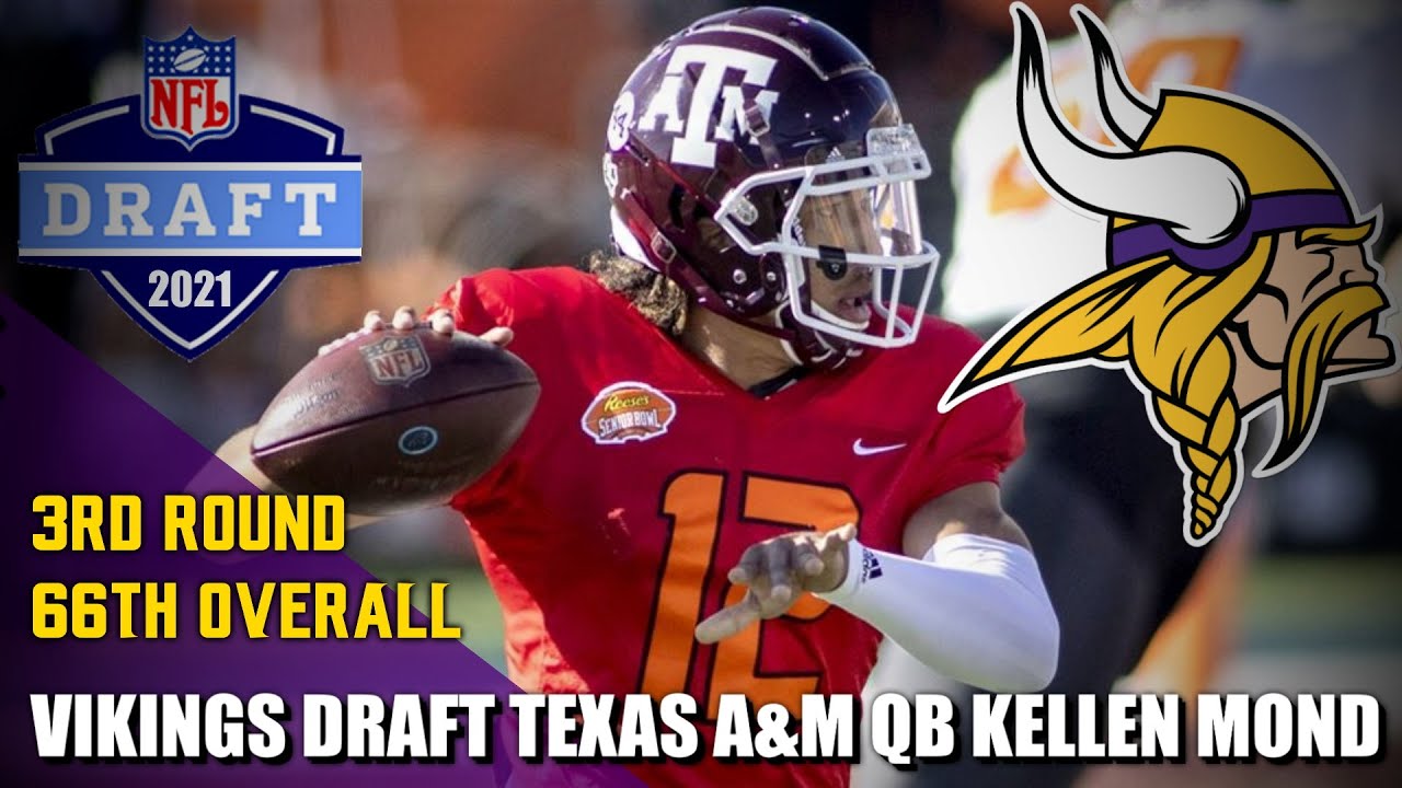 Texas A&M Football: Kellen Mond is drafted by the Minnesota Vikings