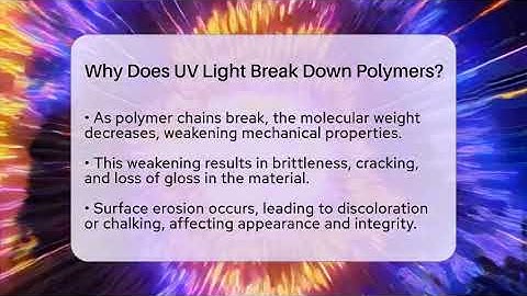 Why Does UV Light Break Down Polymers? - How Things Break