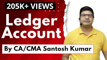 Ledger Account | by CA/CMA Santosh Kumar