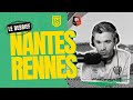 Debrief j30   nantes  rennes   20042024 fcnantes staderennais football ligue1