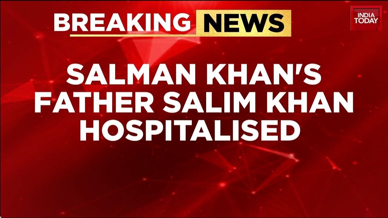 Salman Khan's Father Salim Khan, Hospitalized at Lilavati Hospital In Mumbai | India Today