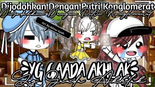 `°•Dij0dohk4n Deng4n PUtrI K0nglomer4t Yg Ga4d4 Akhl4k•°`|Original|GLMM|Gacha Life Indonesia|Part 1|