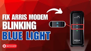 Fix Arris Modem Blinking Blue Light