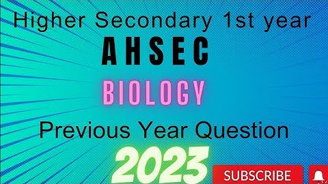 Class 11 Biology Question Paper | AHSEC | NCERT | Higher Secondary | 2023 | PYQI