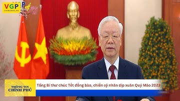 Tổng Bí thư Nguyễn Phú Trọng chúc Tết đồng bào, chiến sỹ nhân dịp xuân Quý Mão 2023