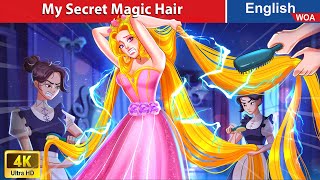 My Secret Magic Hair ⚡ Bedtime Stories🌛 Fairy Tales in English @WOAFairyTalesEnglish