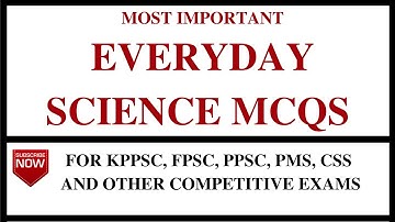 Most Important Everyday Science Mcqs | KPPSC | FPSC | PPSC | CSS | PMS