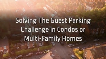 Solving The Guest Parking Challenge in Condos or Multi-Family Homes