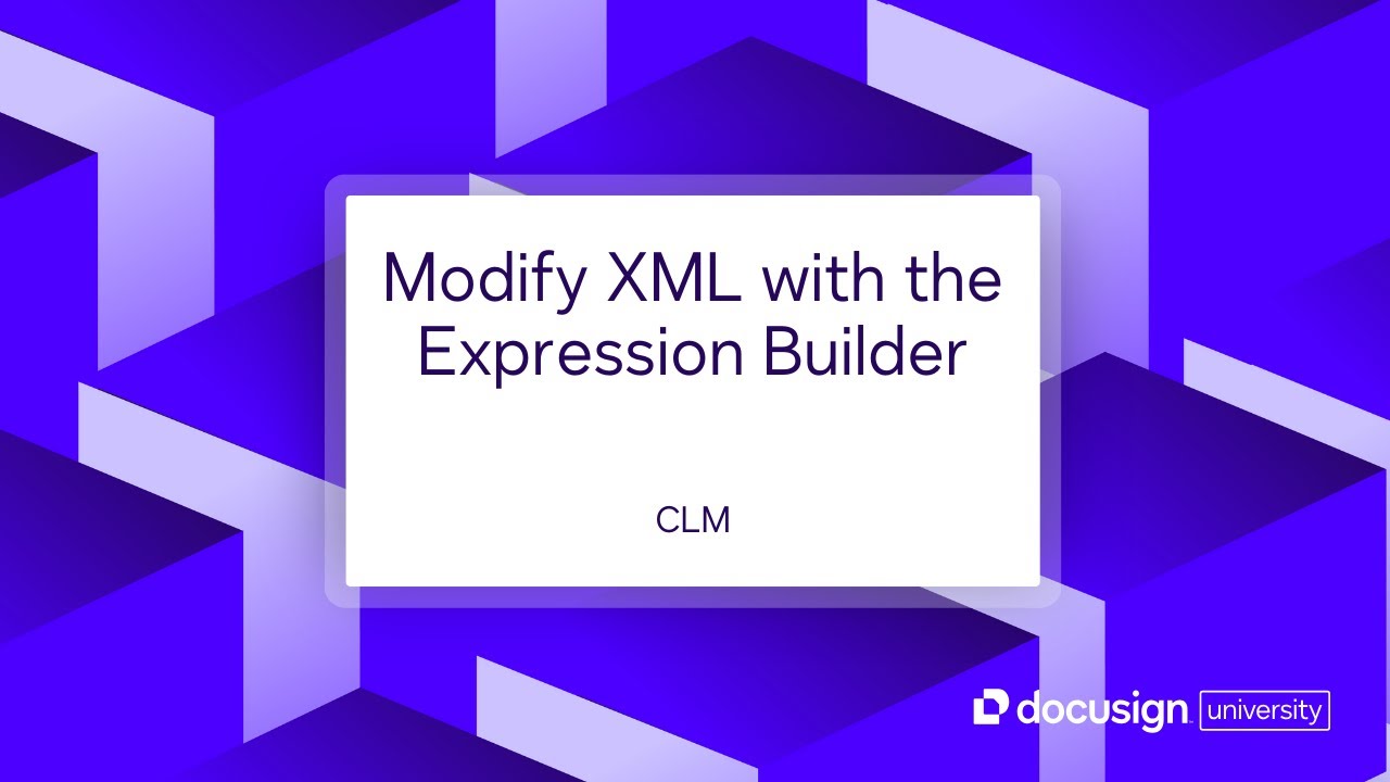 Docusign CLM: Modify XML with the Expression Builder - YouTube