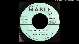 Charles Alexander The Life of A Bachelor Man Mable 45 SC