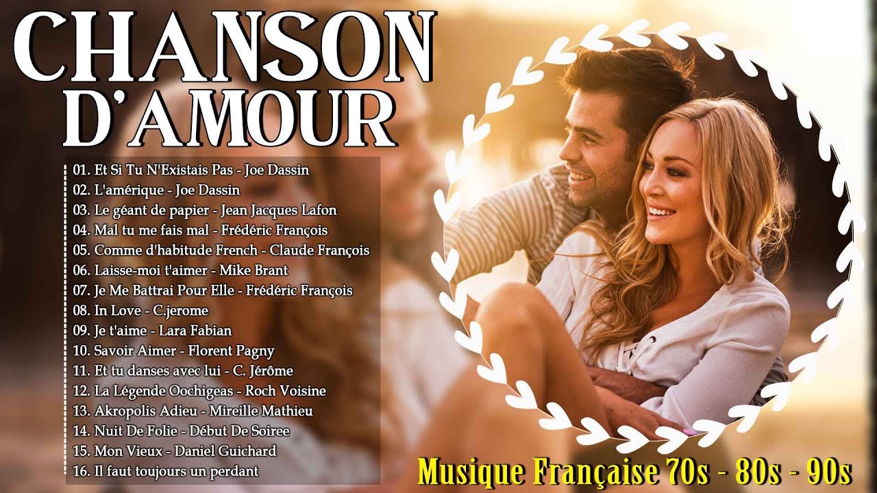 Chansons D'amour Romantiques Françaises - Chansons Française Classiques  Années 70 80 Et 90 - YouTube