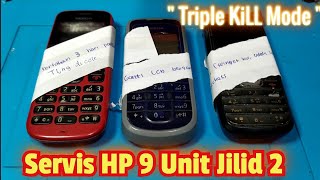 Servis HP 9 Unit Jilid 2 Triple KILL Mode