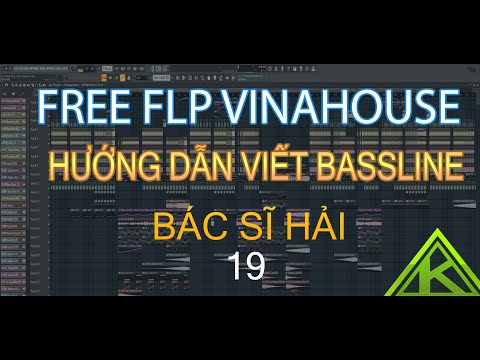 FREE FLP VINAHOUSE - HƯỚNG DẪN VIẾT BASSLINE BÁC SĨ HẢI - HỌC LÀM NHẠC VINAHOUSE - HOÀNG KINDY