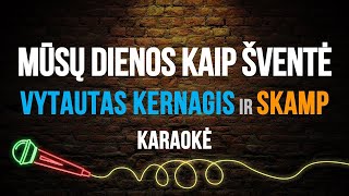 Vytautas Kernagis/Skamp - Mūsų Dienos Kaip Šventė (Karaoke) Resimi