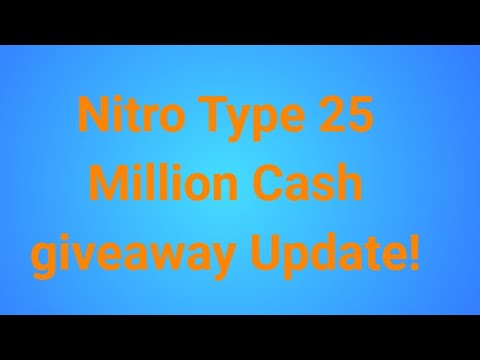 (ENDED) Nitro Type 25 Million Cash Giveaway Update! - YouTube