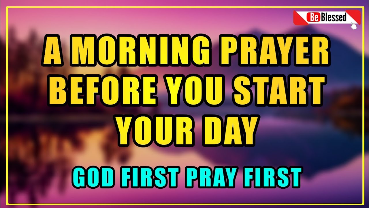 Always Put God First - powerful morning prayer before you start your ...