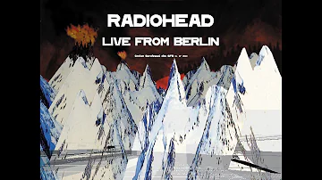 Radiohead - Lucky LIVE (Berlin 4/7/2000)