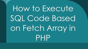 How to Execute SQL Code Based on Fetch Array in PHP