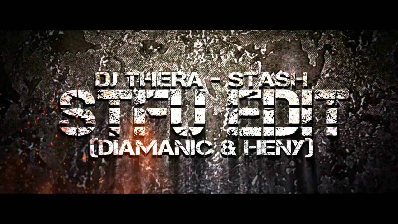 Dj Thera - Stash (Diamanic & heny STFU Edit)