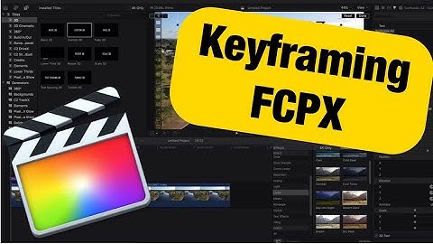 How to Keyframe in Final Cut Pro X