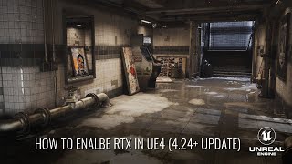 Enabling RTX (Realtime Raytracing) in UE4 4.24 