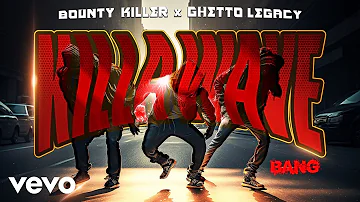 Bounty Killer, Ghetto Legacy - Killa Wave (Official Audio)