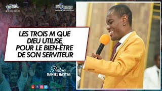 Les Trois M que DIEU utilise pour le bien-être de son serviteur | Past Daniel BASTIA - Dim 16 Oct 22