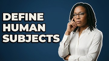 Who Is Considered A Human Subject In Clinical Trials?