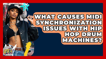 What Causes MIDI Synchronization Issues With Hip Hop Drum Machines? - Hip Hop Gurus