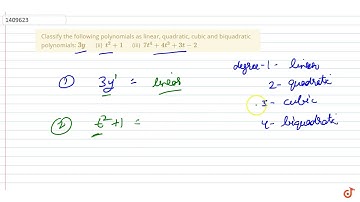 Classify the following    polynomials as linear, quadratic, cubic and biquadratic polynomials: