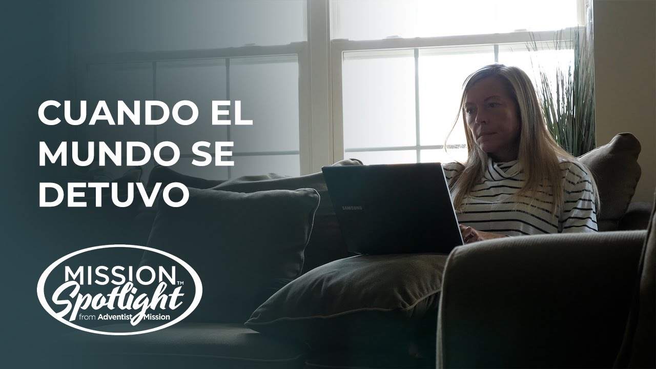 Weekly Mission Video - Cuando el mundo se detuvo