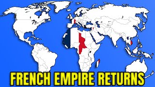 What If The French Empire Came Back?