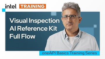 Visual Inspection AI Reference Kit | The Full Flow | Intel Software