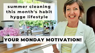 Monday Motivation! Summer cleaning, morning routines, hygge home lifestyle!