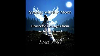 Syncing With the Moon | Channeled messages from Archangel Haniel | Sarah Hall