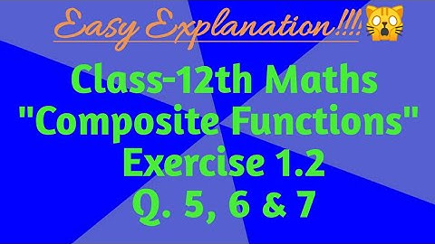 RBSE Class-12th Maths Chapter-1 "Composite Functions" Exercise 1.2 (Q.5, 6 & 7) | Class-12th Ex 1.2