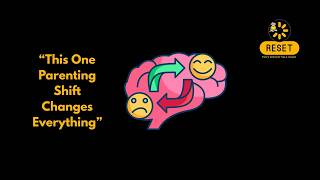 “This One Parenting Shift Changes Everything”