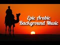 Epic Arabic Background Music Traditional Arabic Background Music Copyrightfree