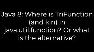 Java 8: Where is TriFunction (and kin) in java.util.function? Or what is the alternative?(5solution)