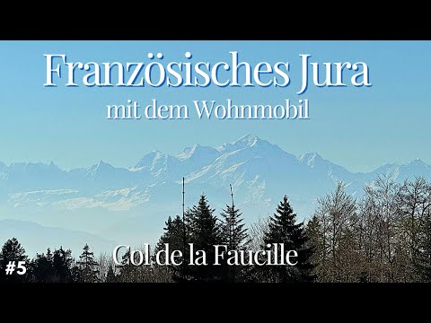 JURA mit dem Wohnmobil | Nebelwandern und Nervenkitzel am COL DE LA FAUCILLE | Mai 2024 | Frühjahr#5