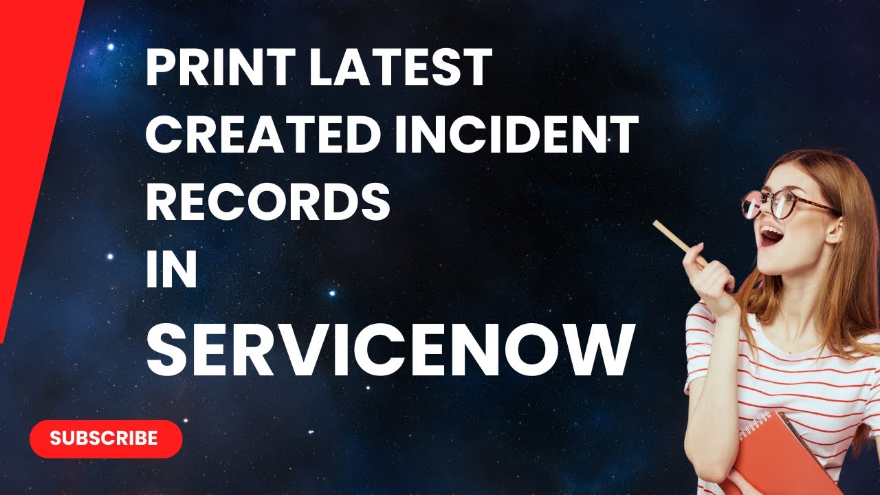 Print Latest Created Incident Records Using a Background Script In ...