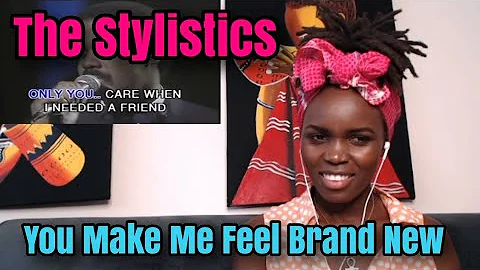 THIS SONG IS SO DOPE! The Stylistics - You Make Me Feel Brand New (with lyrics) | REACTION