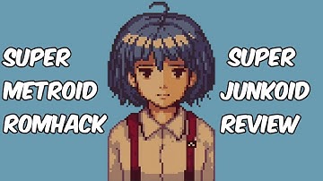 Super Junkoid a Super Metroid Romhack Review (spoilers)