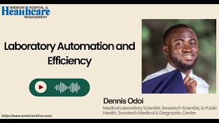 Laboratory Automation and Efficiency | Dennis Odoi on Improving Diagnostic Accuracy in Healthcare