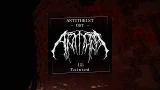 12 - Tainted - ANTITHEIST OST