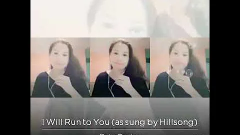 I WILL RUN TO YOU by Darlene Hillsong