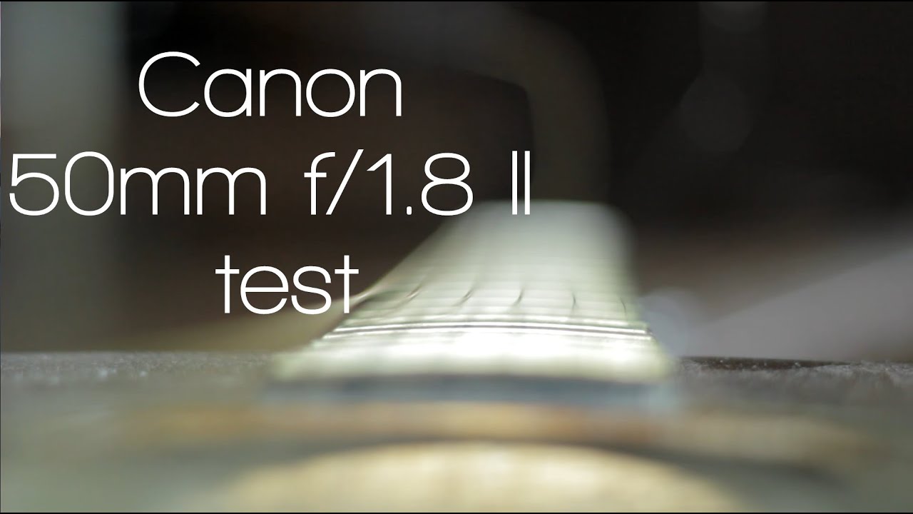 Canon 50mm f/1.8 II video test (550D / T2i)